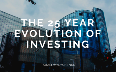 The 25 Year Evolution of Investing