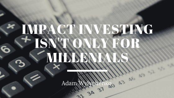 Impact Investing Isn’t Only for Millennials